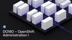 DO180 – Openshift Administration I: Operating a Production Cluster